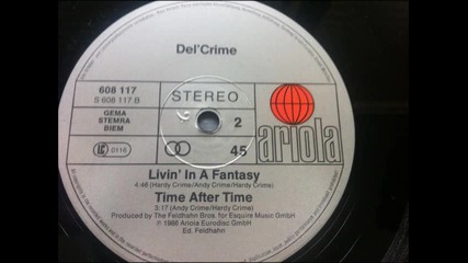 Del Crime - Livin' In A Fantasy (1986)hi nrg-euro Disco