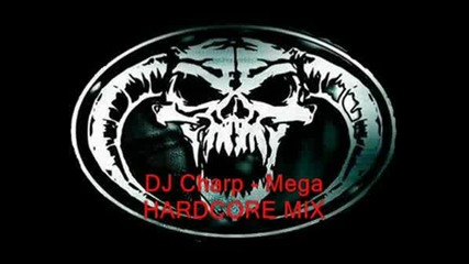 Dj Charp - Mega Hardcore Mix