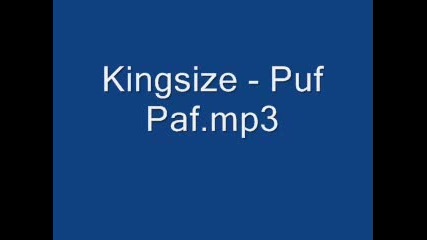 Kingsize - puf paf