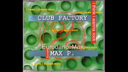 Club Factory - I Think I Wanna Rock 1995 