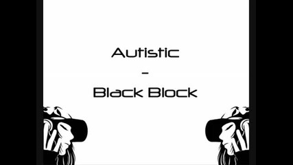 Autistic - Black Block 