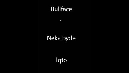 Bullaface - Neka Byde Lqto
