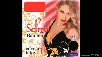 Selma Bajrami - Ne ljubi me - (audio 2009)