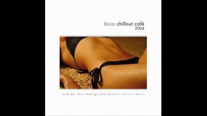 Ibiza Chillout Cafe 2004 - 09 - Patrick Marsh - My Lovin