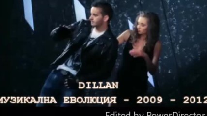 Dillan - Музикална еволюция - 2009-2012