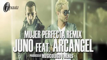 Juno The Hitmaker Ft. Arcangel - Mujer Perfecta (official Remix)