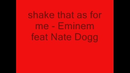 Eminem feat Nate Dogg - Shake That Ass For Me 