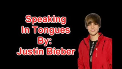 Speaking In Tongues - Justin Bieber