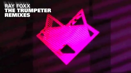 Ray Foxx - The Trumpeter (guti Remix)