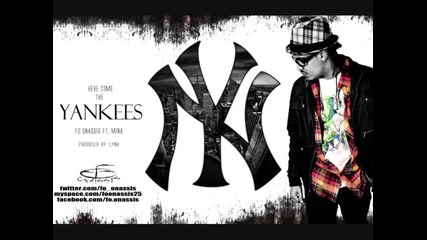 Fo Onassis Ft. Mina - Here Come The Yankees 