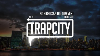 Doja Cat - So High (san Holo Remix)