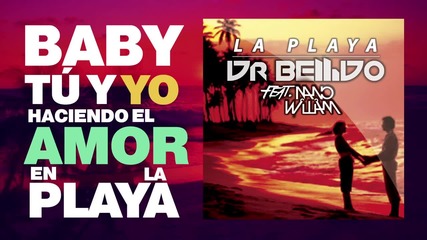 Dr. Bellido Feat. Nano William - La Playa ( Lyric Video)