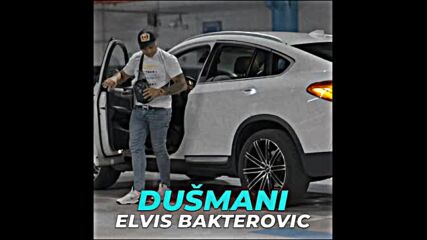 Elvis Bakterovic - Dusmani.mp4