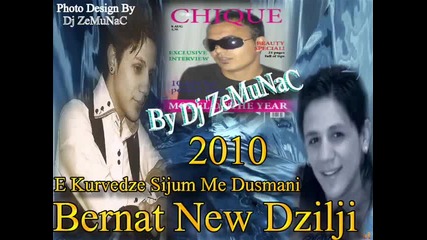 Bernat 2010 New - E Kurvedze Sijum Me Dusmani - By Dj Zemunac.wmv 