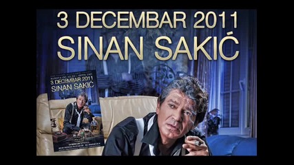 Sinan Sakic - 2011 - Ruku na srce (hq) (bg sub)