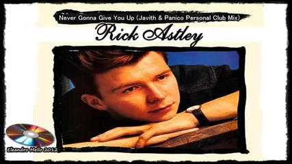 Rick Astley - Never Gonna Give You Up