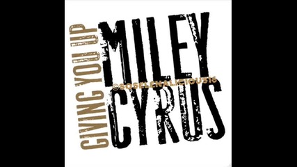 Miley Cyrus - Giving You Up (2010 New Song ) 