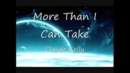 prevod - Claude Kelly - More Than I Can Take