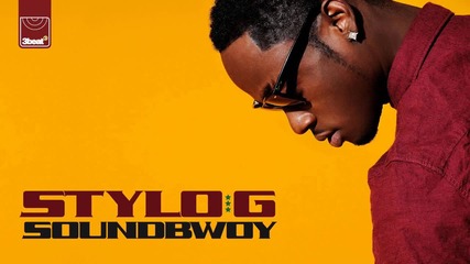 Лятно Настроение !!! Stylo G - Soundbwoy (dj Genius Explicit Remix)