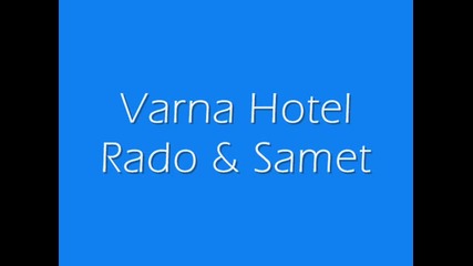 Varna Hotel Rado & Samet :d:d Radyoboyko