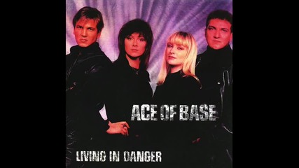 Ace Of Base - Living In Danger (dangerous House Mix)