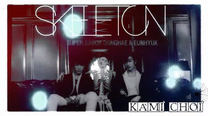 ^_____^ Donghae & Eunhyuk - Skeleton [ Fan Made / Dedications In Description ] ^_____^