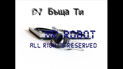 Dj Бъща Ти - Mr. Robot