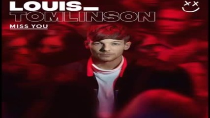 Louis Tomlinson - Miss You ( Official Audio )