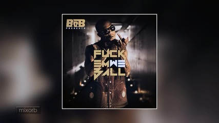 B.o.b - Best Friend ft. Iggy Azalea & Mac Miller