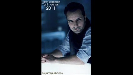 Rafet El Roman - Yanimda Kal 2011
