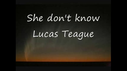 Lucas Teague - She Dont Know