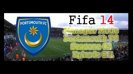 Fifa 14 Manager Mode Portsmouth Fc S2. E11.