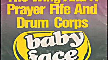 The Wing And A Prayer Fife And Drum Corps - Baby Face-1975