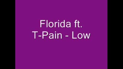 Florida Ft. T - Pain - Low 