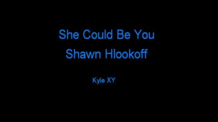 Shawn Hlookoff - She could be you