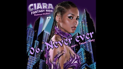 [ Бг Превод ] 6 - Ciara - Never ever (feat. Young Jeezy) [от албума Fantasy Ride 2009]
