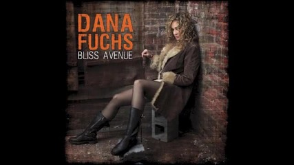 Dana Fuchs - So Hard To Move Bliss Avenue