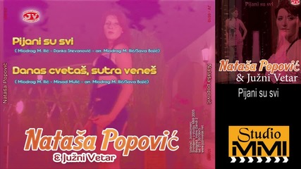 Natasa Popovic i Juzni Vetar - Pijani su svi (audio 2005)