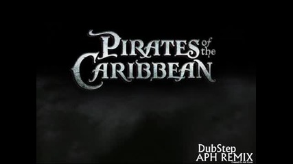 [dubstep] Pirates Of The Caribbean ( Aph Dubstep Remix )