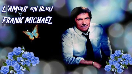 Frank Michaеl - l'amour en bleu