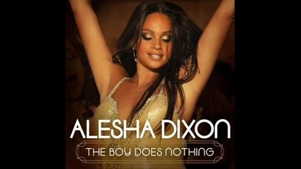 ...: Alesha Dixon - The boi does nothing :...