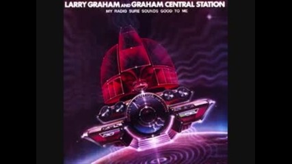 Graham Central Station - My Radio Sure Sounds Good To Me
