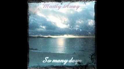 Mostly Away - So Many Days