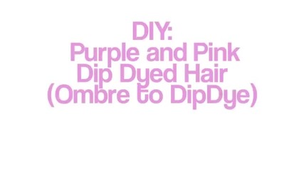 How To _ Diy Purple _ Pink Dip Dye Hair Tutorial