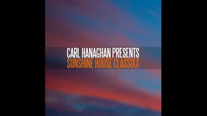 Carl Hanaghan Presents Sunshine House Classixx [back N Da Day]