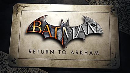 Официален трейлър! Batman- Return to Arkham / Батман- Завръщане в Аркам