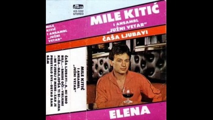 Mile Kitic - Elena 