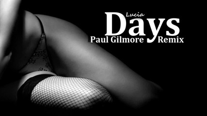 Lucia Days - Paul Gilmore Remix