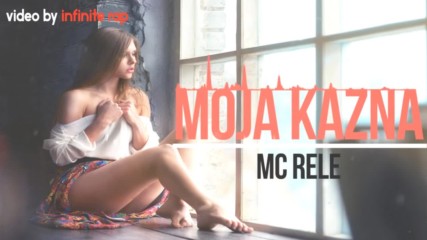 Mc Rele X Dominiko Afera - Moja Kazna 2016