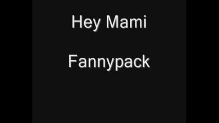 Fannypack - Hey Mami